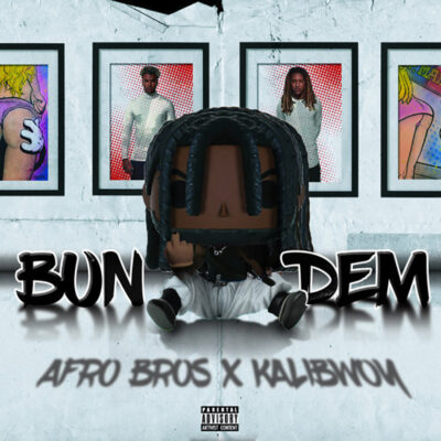 Afro Bros x Kalibwoy - Bun Dem (Extended Intro)