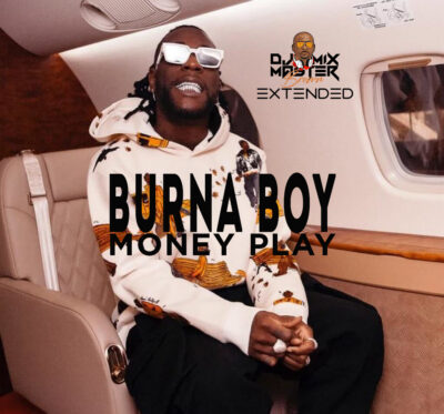 Burna Boy - Money Play (Dj Mixmaster Brown Extended)