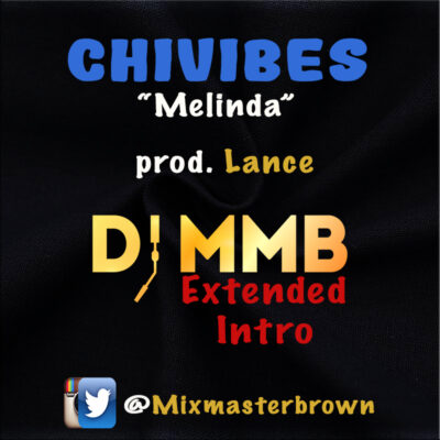 Chivibes - Melinda (Mixmasterbrown Extended Intro)