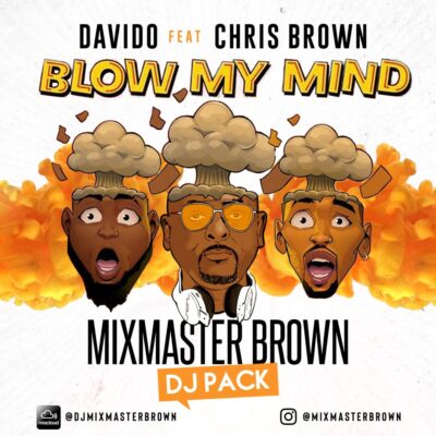 Davido - Blow My Mind feat Chris Brown (Mixmaster Brown Dj Pack)