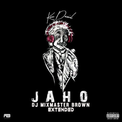 Kizz Daniel - Jaho (Dj Mixmaster Brown Extended)