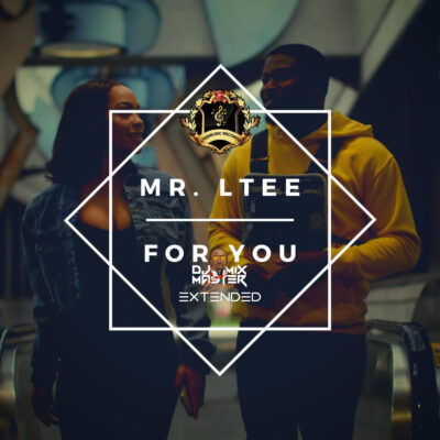Mr Ltee - For You (Dj Mixmaster Brown Extended)