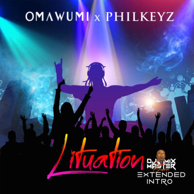 Omawumi x Philkeyz - Lituation (Extended Intro)