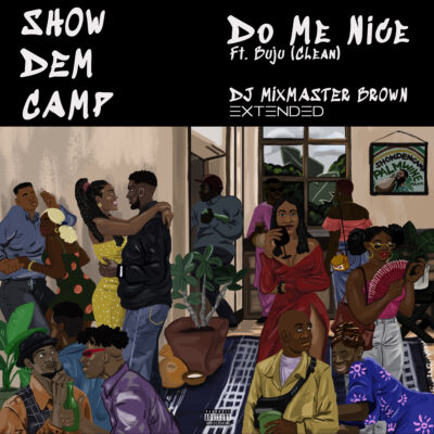 Show Dem Camp feat. Buju - Do Me Nice (Dj Mixmaster Brown Extended)