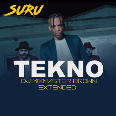 Tekno Miles- Suru (Dj Mixmaster Brown Extended)