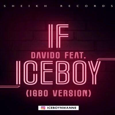 Davido ft Iceboy - If (Igbo Remix)