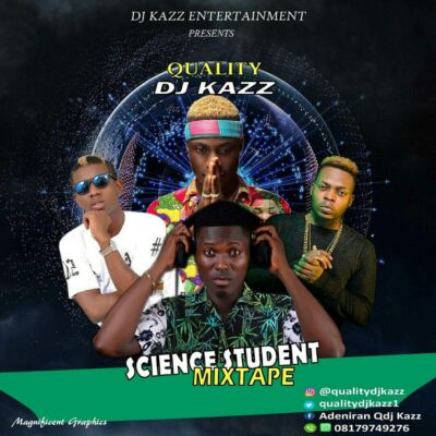 MIXTAPE : Dj Kazz - Science Student Mixtape @qualitydjkazz1